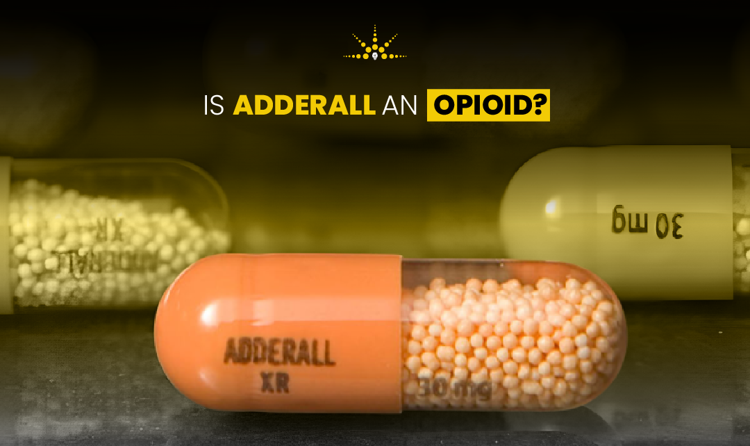 Is Adderall an Opioid